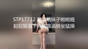 STP17712 黄衣萌妹子啪啪翘起屁股退下内裤摸逼骑坐猛操